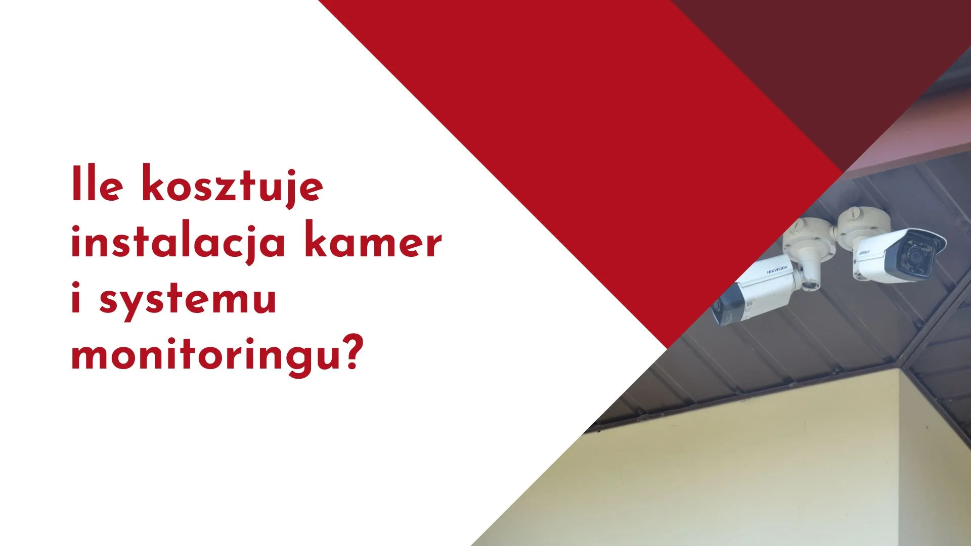 Ile kosztuje instalacja kamer i systemu monitoringu?